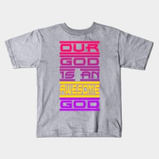 Our God is an Awesome God Kids T-Shirt